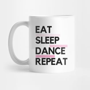 Eat Sleep Dance Repeat Mug